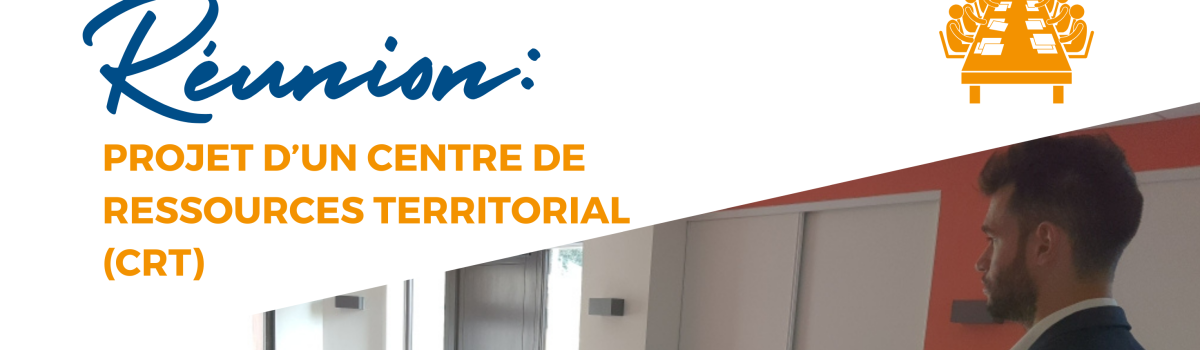 Réunion « Projet d’un Centre de Ressources Territorial (CRT) Rhône Eyrieux »